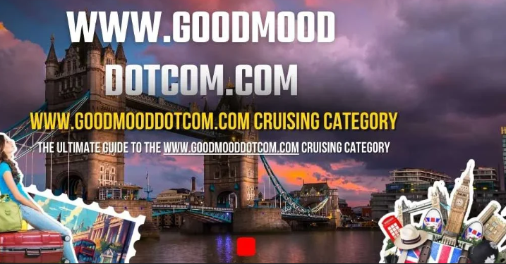 Exploring the Cruising Category on GoodMoodDotCom.com